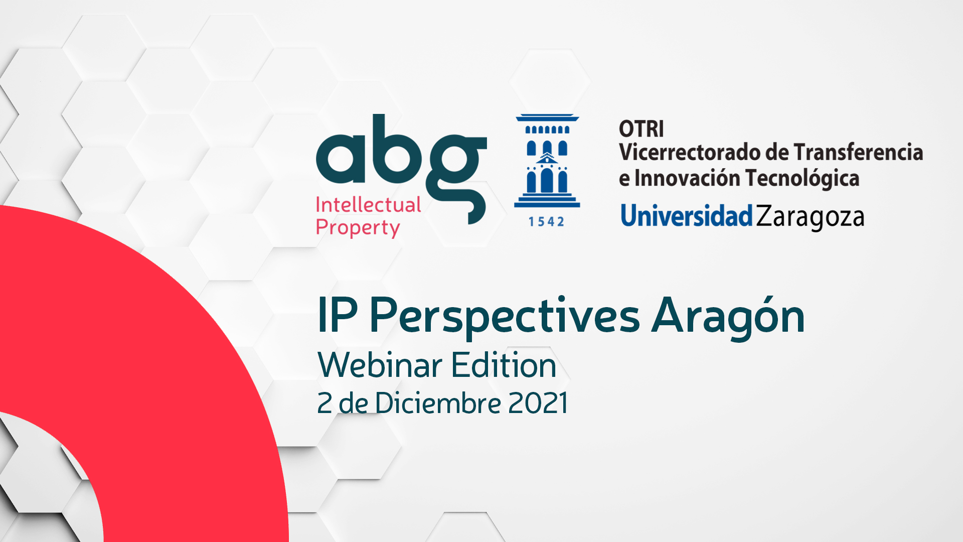 LA UNIVERSIDAD DE ZARAGOZA Y ABG INTELLECTUAL PROPERTY ORGANIZAN LA I EDICIÓN DEL WEBINAR IP PERSPECTIVES ARAGÓN SOBRE I+D