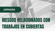 Jornada: “Riesgos relacionados con trabajos en cubiertas”