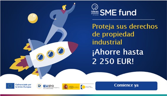 AYUDAS A PYMES PARA PROTEGER SUS DERECHOS DE PROPIEDAD INTELECTUAL E INDUSTRIAL