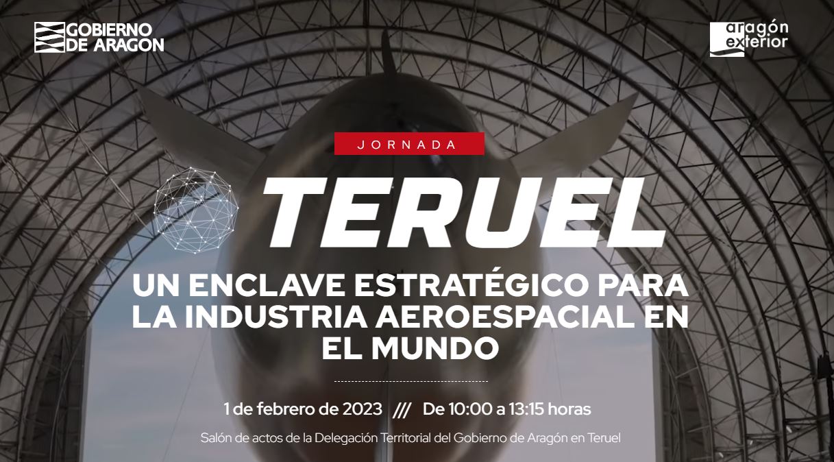 JORNADA: “TERUEL, UN ENCLAVE ESTRATÉGICO PARA LA INDUSTRIA AEROESPACIAL EN EL MUNDO”